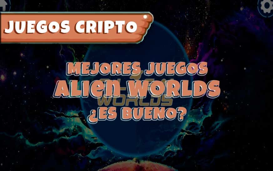 Alien Worlds Opiniones ¿Es rentable?